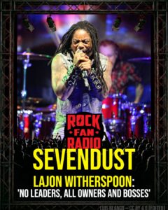 Sevendust's Lajon Witherspoon: 'No Leaders, All Owners And Bosses'
