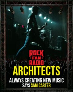 Architects Always Creating New Music, Says Sam Carter