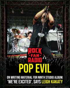 POP EVIL on Writing Material For Ninth Studio Album: 'We're Excited', Says LEIGH KAKATY