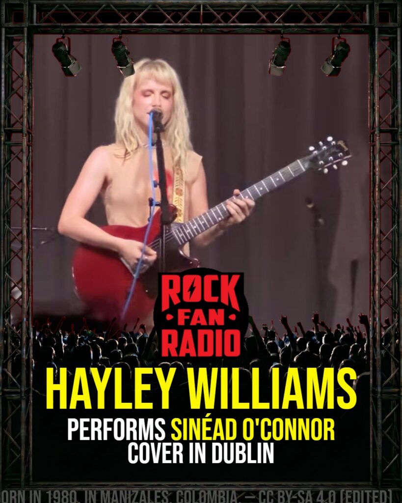 Hayley Williams Performs Sinéad O’Connor Cover In Dublin