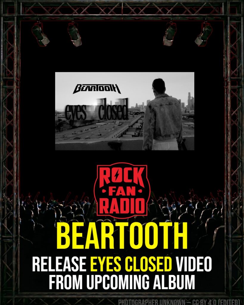 Beartooth Release ‘Eyes Closed’ Video From Upcoming Album